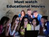 Best Educational Movies Students Must Watch